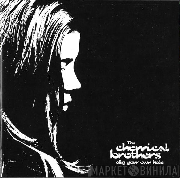  The Chemical Brothers  - Dig Your Own Hole