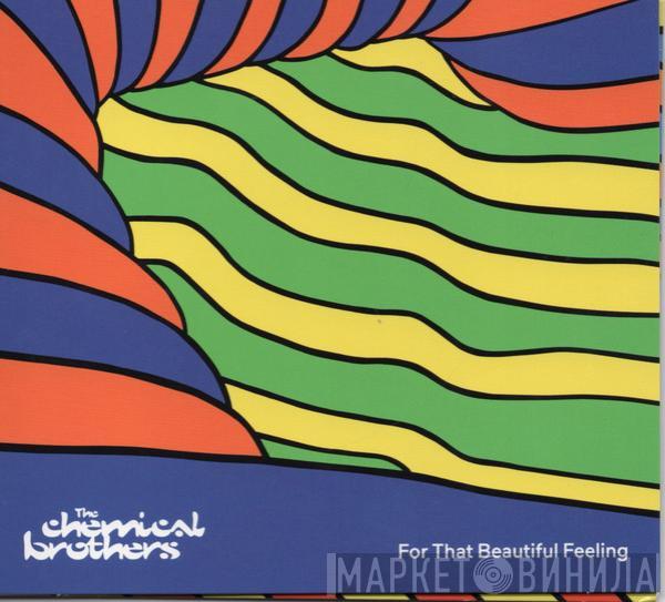 The Chemical Brothers - For That Beautiful Feeling