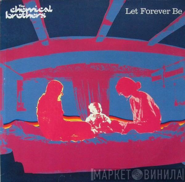  The Chemical Brothers  - Let Forever Be