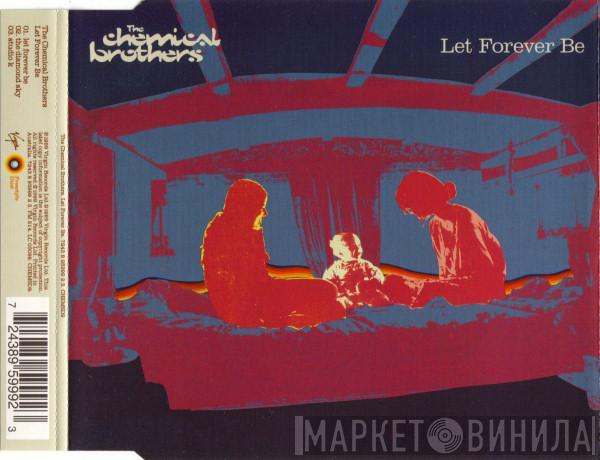  The Chemical Brothers  - Let Forever Be
