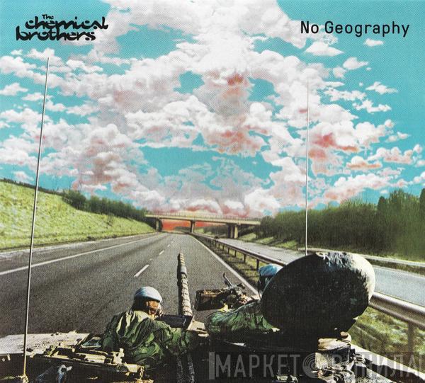  The Chemical Brothers  - No Geography