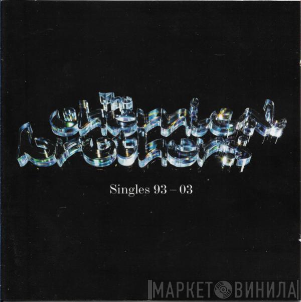 The Chemical Brothers - Singles 93-03