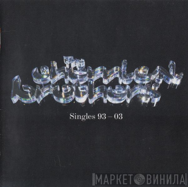 The Chemical Brothers - Singles 93-03