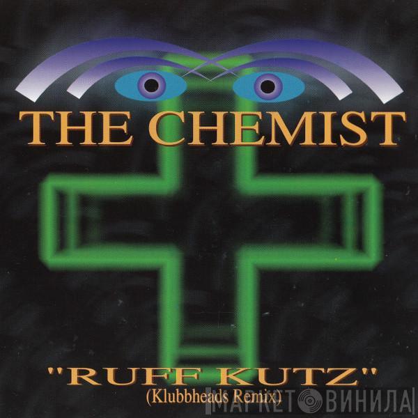  The Chemist  - Ruff Kutz (Klubbheads Remix)