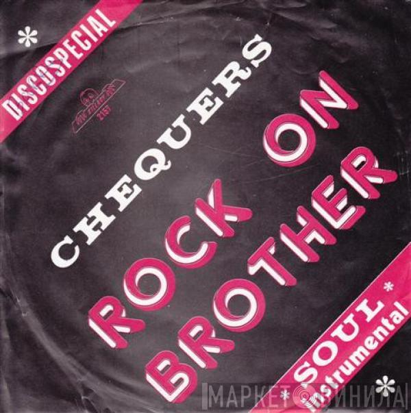  The Chequers  - Rock On Brother