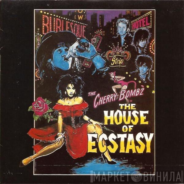 The Cherry Bombz - The House Of Ecstasy