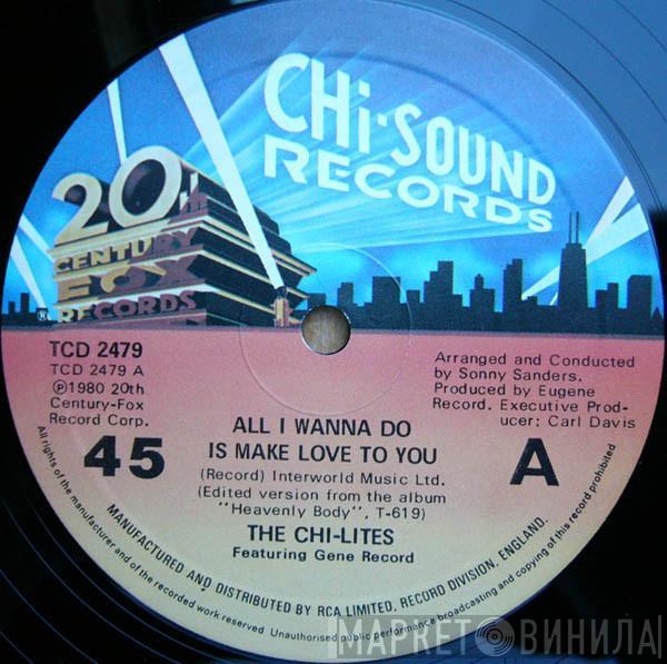  The Chi-Lites  - All I Wanna Do Is Make Love To You / Love Shock