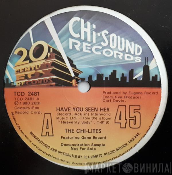 The Chi-Lites, Eugene Record - Have You Seen Her / Super Mad (About You Baby)