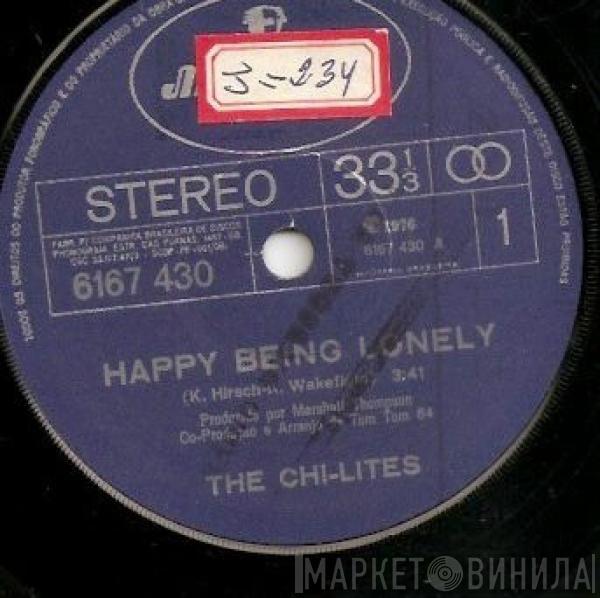  The Chi-Lites  - Happy Being Lonely / Love Can Be Hazardous