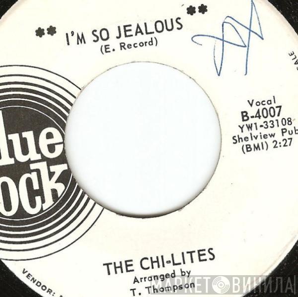  The Chi-Lites  - I'm So Jealous / The Mix Mix Song