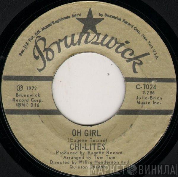  The Chi-Lites  - Oh Girl / Being In Love