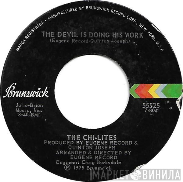  The Chi-Lites  - The Devil Is Doing His Work / I'm Not A Gambler