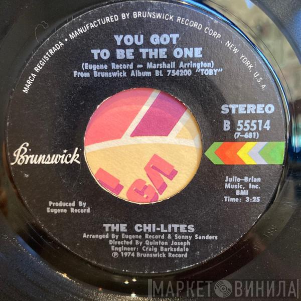  The Chi-Lites  - You Got To Be The One / Happiness Is Your Middle Name