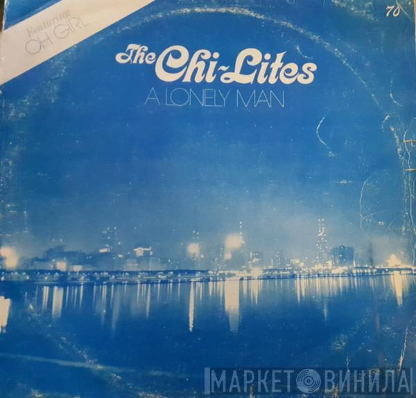  The Chi-Lites  - A Lonely Man