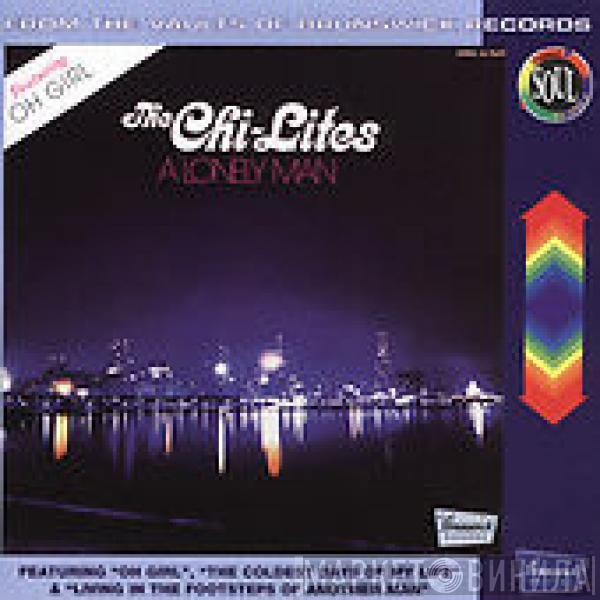  The Chi-Lites  - A Lonely Man