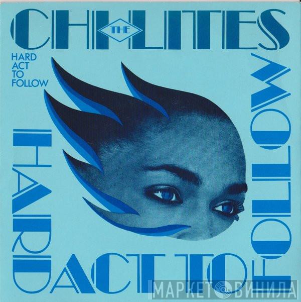 The Chi-Lites - Hard Act To Follow