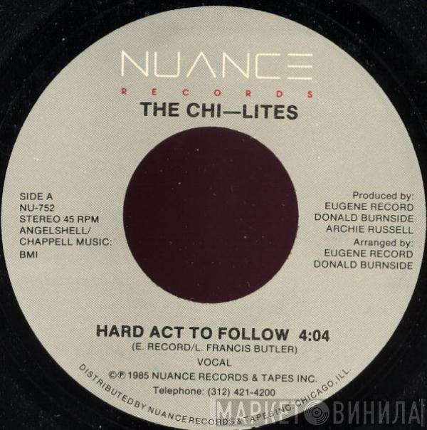  The Chi-Lites  - Hard Act To Follow