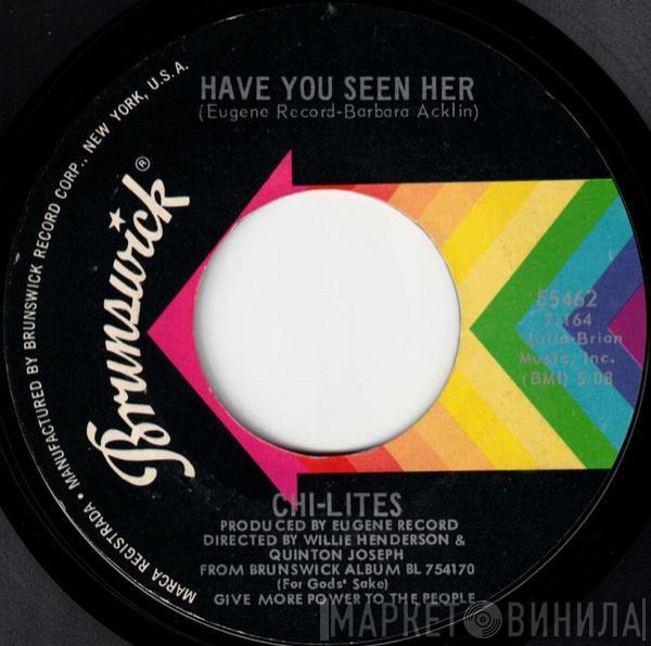 The Chi-Lites - Have You Seen Her / Yes I'm Ready (If I Don't Get To Go)