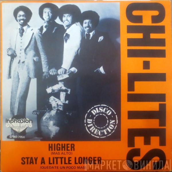 The Chi-Lites - Higher / Stay A Little Longer