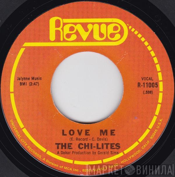 The Chi-Lites - Love Me / Love Is Gone