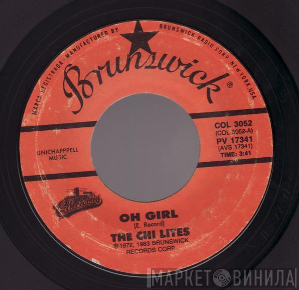 The Chi-Lites - Oh Girl / Have You Seen Her