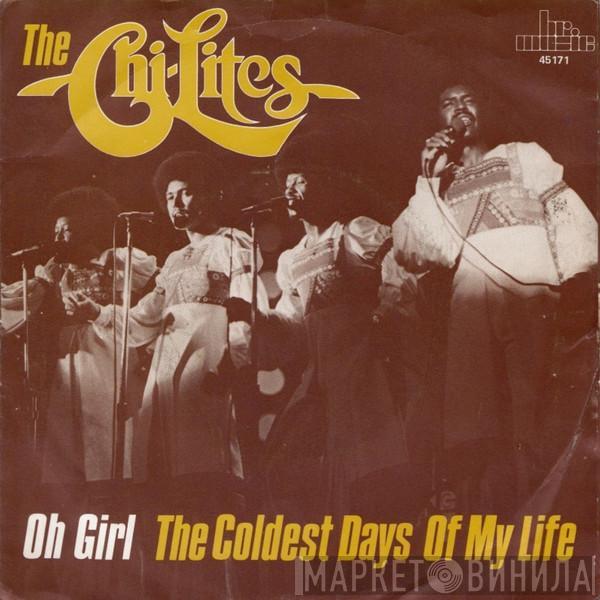 The Chi-Lites - The Coldest Days Of My Life / Oh Girl