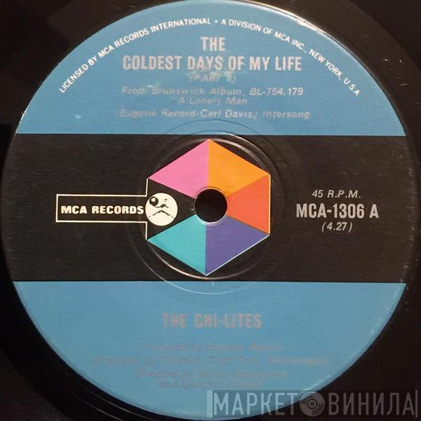  The Chi-Lites  - The Coldest Days Of My Life (Part 1 & 2)