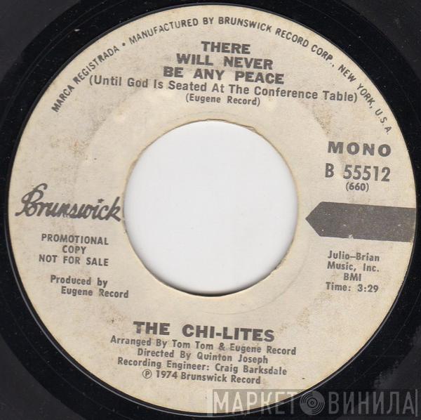 The Chi-Lites - There Will Never Be Any Peace (Until God Is Seated At The Conference Table)