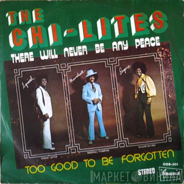 The Chi-Lites - There Will Never Be Any Peace