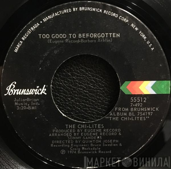 The Chi-Lites - Too Good To Be Forgotten