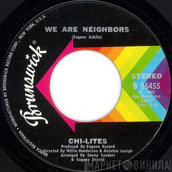 The Chi-Lites - We Are Neighbors / What Do I Wish For