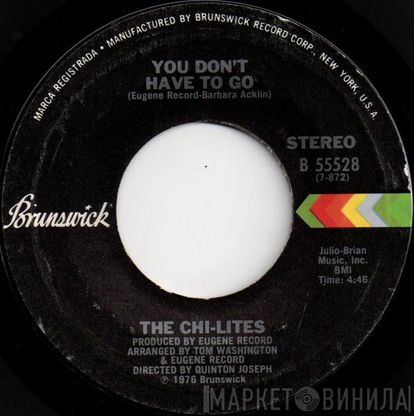 The Chi-Lites - You Don't Have To Go