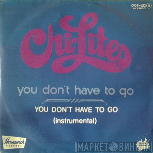 The Chi-Lites - You Don't Have To Go