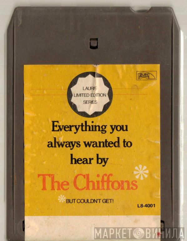  The Chiffons  - Everything You Always Wanted To Hear By The Chiffons But Couldn't Get