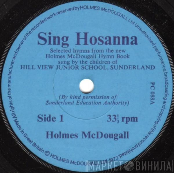 The Children Of Hill View Junior School, Sunderland - Sing Hosana