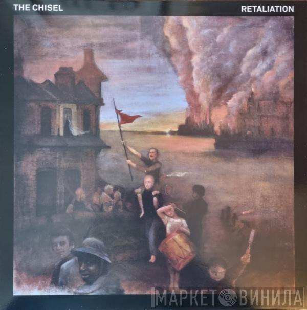 The Chisel - Retaliation