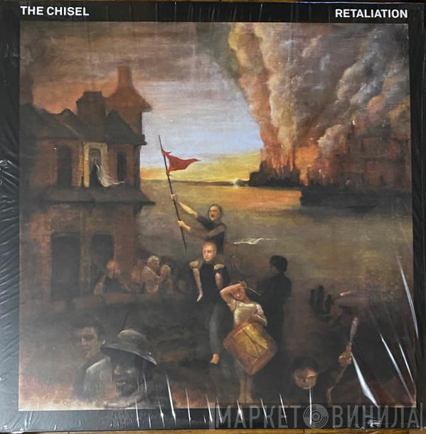  The Chisel  - Retaliation