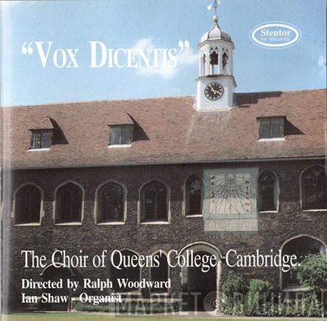 The Choir of Queens' College, Cambridge - Vox Dicentis