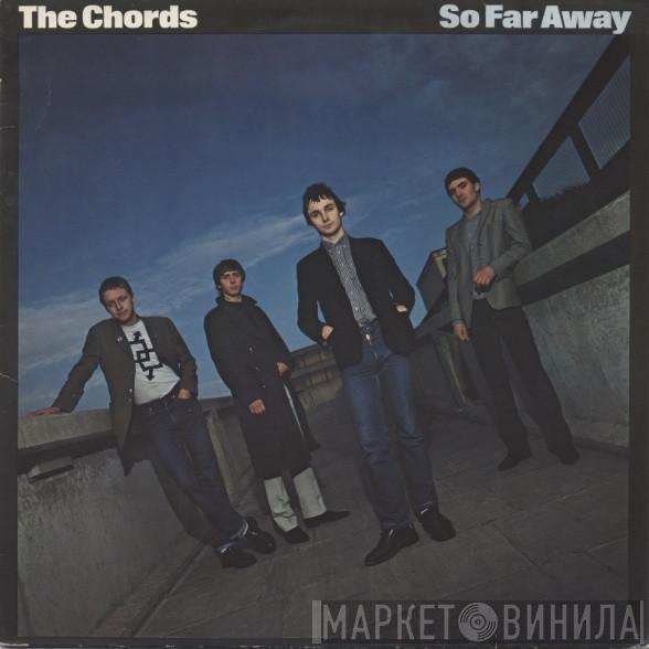  The Chords   - So Far Away