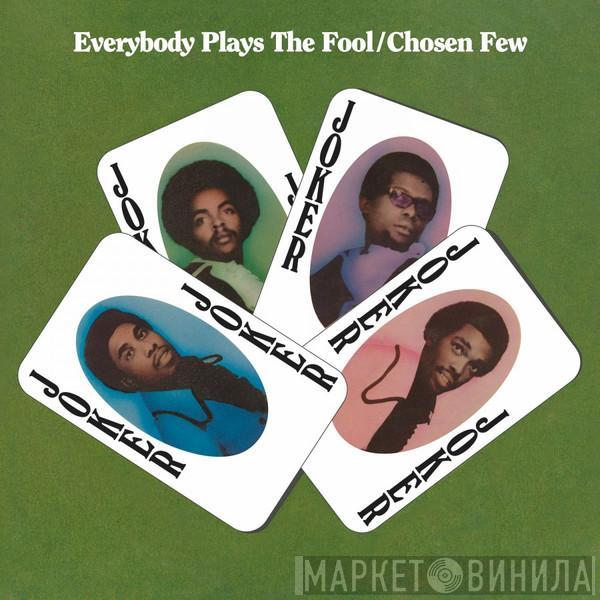 The Chosen Few - Everybody Plays The Fool