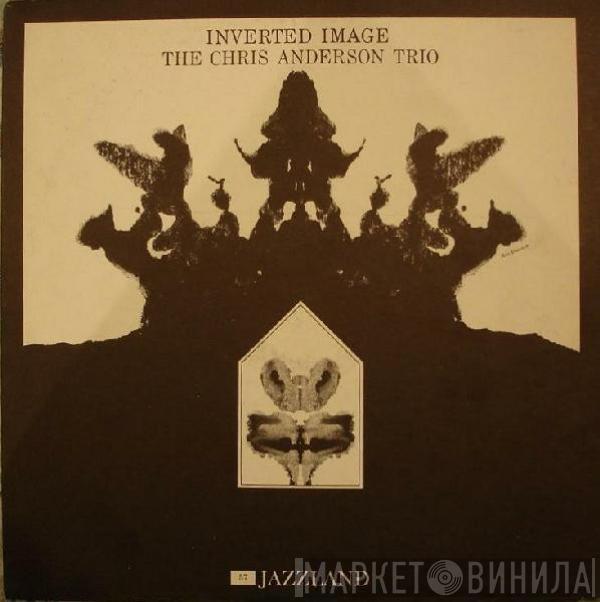 The Chris Anderson Trio - Inverted Image