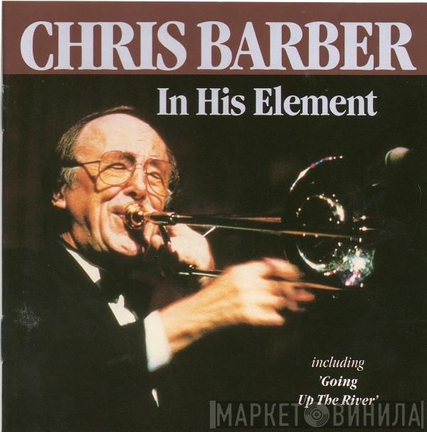 The Chris Barber Jazz And Blues Band - Chris Barber In His Element