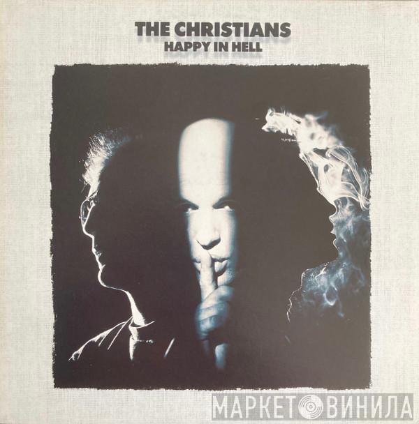  The Christians  - Happy In Hell