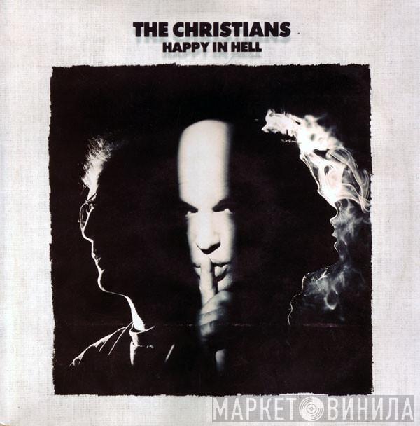 The Christians - Happy In Hell