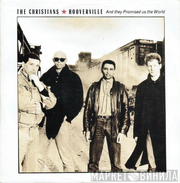 The Christians - Hooverville (And They Promised Us The World)