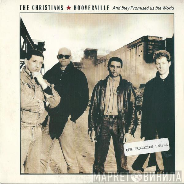 The Christians - Hooverville (And They Promised Us The World)