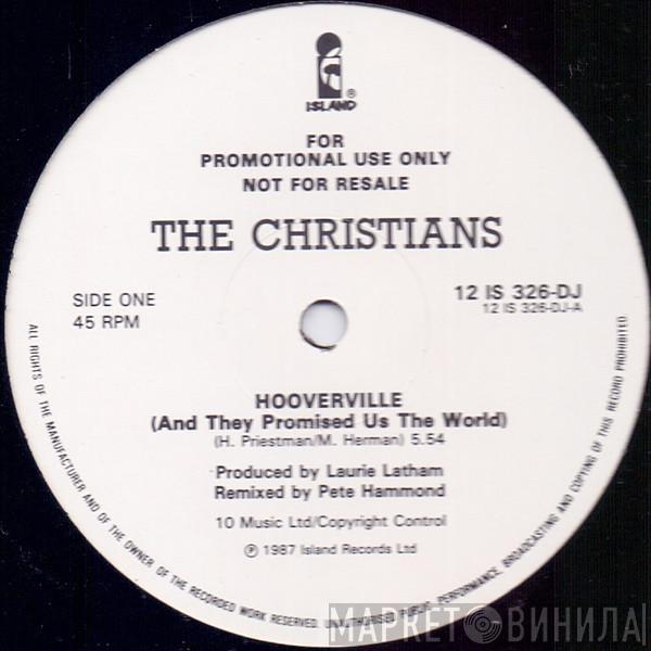 The Christians - Hooverville (And They Promised Us The World)