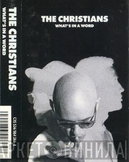 The Christians - What's In A Word