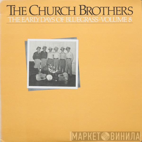 The Church Brothers - The Early Days Of Bluegrass - Volume 8