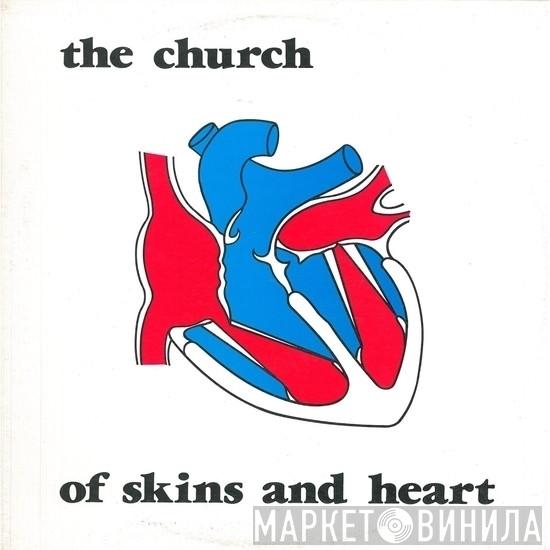  The Church  - Of Skins And Heart